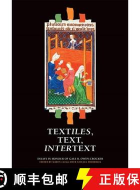 【3-4周达】Textiles, Text, Intertext - Essays in Honour of Gale R. Owen-Crocker: Essays in Honour of ... [9781783270736]