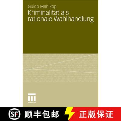 【3-4周达】Kriminalität als rationale Wahlhandlung : Eine Erweiterung des Modells der subjektiven We... [9783531182186]