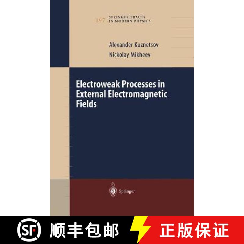 【4周达】Electroweak Processes in External Electromagnetic Fields [9781475781007]
