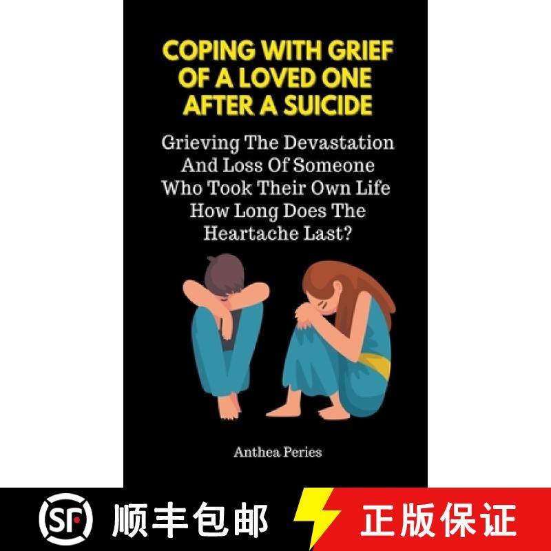 【3-4周达】Coping With Grief Of A Loved One After A Suicide: Grieving The Devastation And Loss Of Som... [9798201205553]