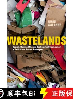 预订 Wastelands: Recycled Commodities and the Perpetual Displacement of Ashkali and Romani Scavengers [9780520368514]