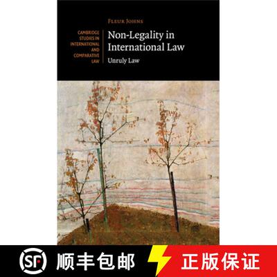 【3-4周达】Non-Legality in International Law: Unruly Law - Non-Legality in International Law: Unruly Law [9781107521834]