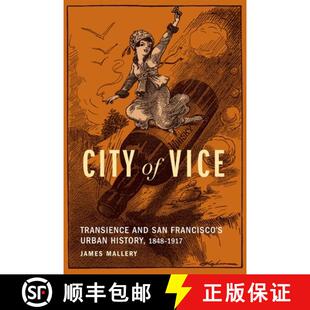 【3-4周达】City of Vice: Transience and San Francisco's Urban History, 1848-1917 [9781496230263]