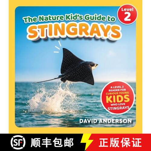 【3-4周达】The Nature Kid's Guide to Stingrays: A Level 2 Reader for Curious Young Kids Who Love Stin... [9798898182274]