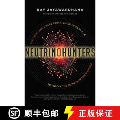 【3-4周达】Neutrino Hunters: The Thrilling Chase For A Ghostly Particle To U [9781443414272]