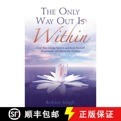 【3-4周达】Only Way Out Is Within: Clear Your Energy System and Keep Yourself Emotionally and Physica... [9781401920111]