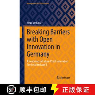 【3-4周达】Breaking Barriers with Open Innovation in Germany: A Roadmap to Future-Proof Innovation fo... [9783032146595]