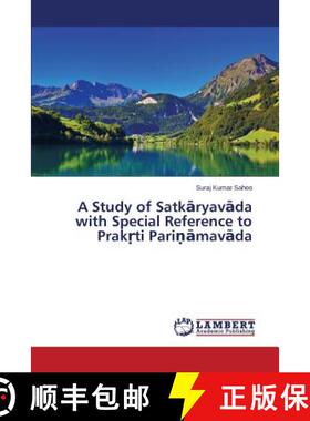 预订 A Study of Satkāryavāda with Special Reference to Prakṛti Pariṇāmav&#... [9783659626685]