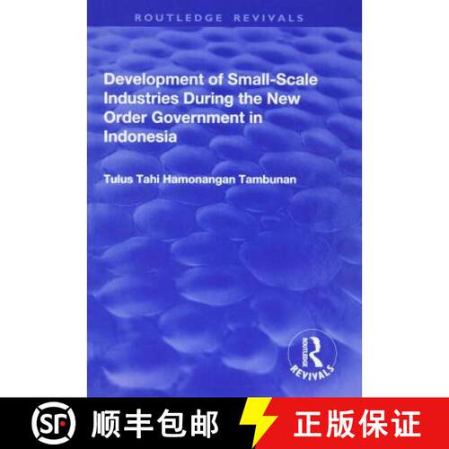 【3-4周达】精装 Development of Small-Scale Industries During the New Order Government in Indonesia [9781138700802]