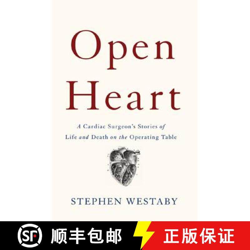 Open Heart: A Cardiac Surgeon's Stories of Life and Death on the Operating Table [9780465094837]