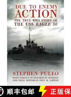 【3-4周达】Due to Enemy Action: The True World War II Story of the USS Eagle 56 [9781949135442]