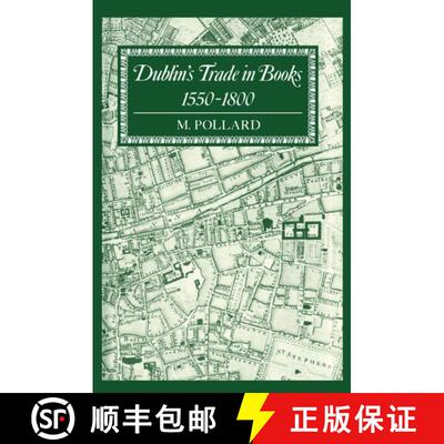 【3-4周达】精装 Dublin's Trade in Books 1550-1800: Lyell Lectures 1986-7 [9780198184096]