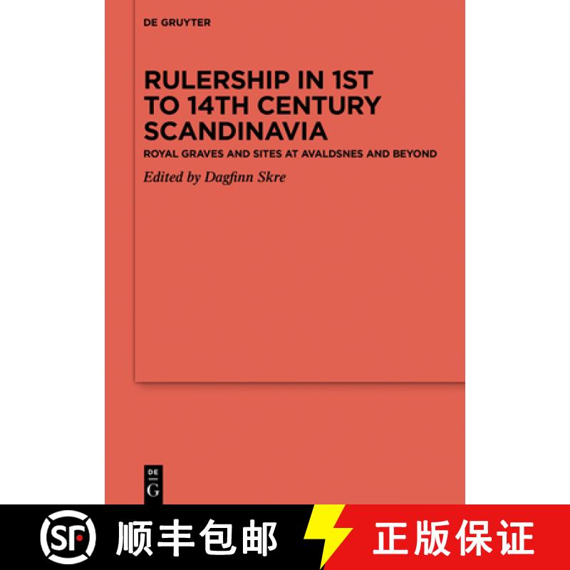 【3-4周达】Rulership in 1st to 14th Century Scandinavia: Royal Graves and Sites at Avaldsnes and Beyond [9783110425796]