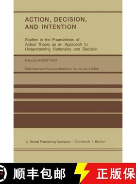 【3-4周达】Action, Decision, and Intention : Studies in the Foundation of Action Theory as an Approac... [9789401085885]