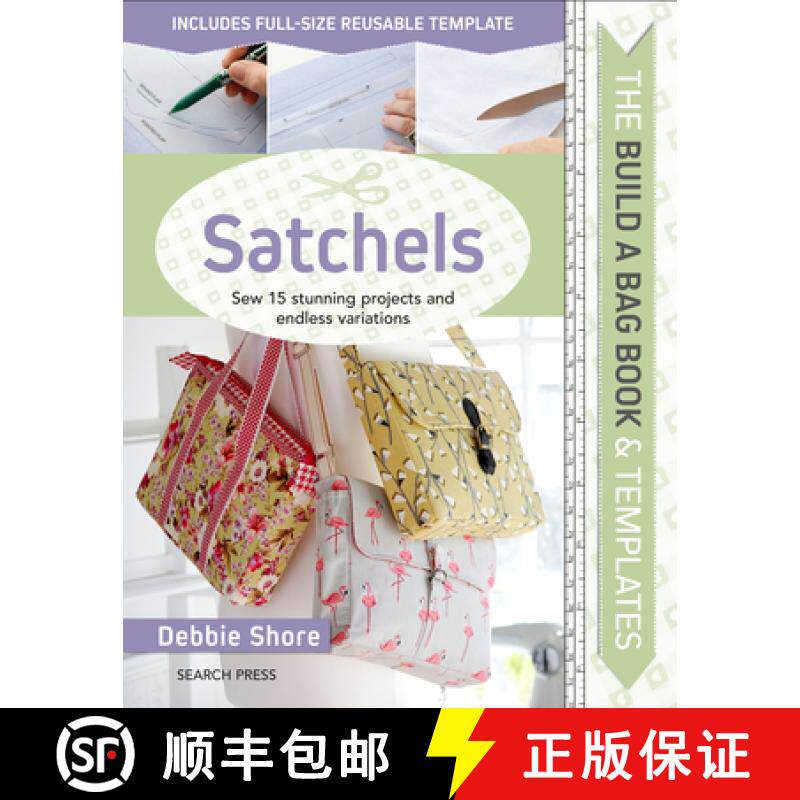 【3-4周达】Build a Bag Book & Templates: Satchels: Sew 15 Stunning Projects and Endless Variations [9781782217688]