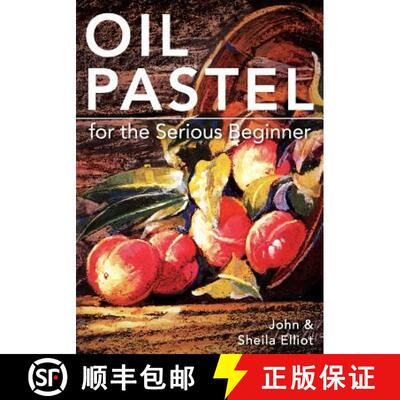 【3-4周达】Oil Pastel for the Serious Beginner: Basic Lessons in Becoming a Good Painter [9781626548992]