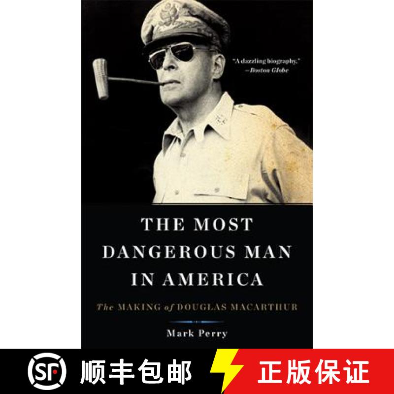【3-4周达】The Most Dangerous Man in America: The Making of Douglas MacArthur [9780465051687]