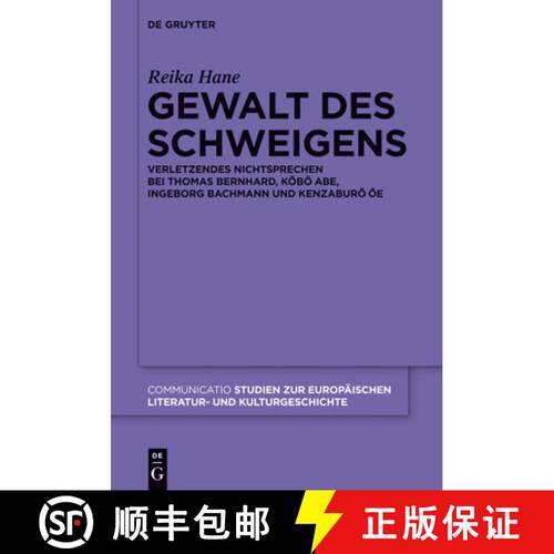 【3-4周达】精装 Gewalt des Schweigens – Verletzendes Nichtsprechen bei Thomas Bernhard, Kobo Abe, In... [9783110331271]
