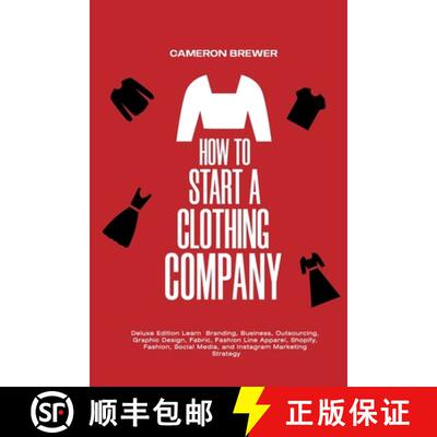 【3-4周达】How to Start a Clothing Company - Deluxe Edition Learn Branding, Business, Outsourcing, Gr... [9781800495371]
