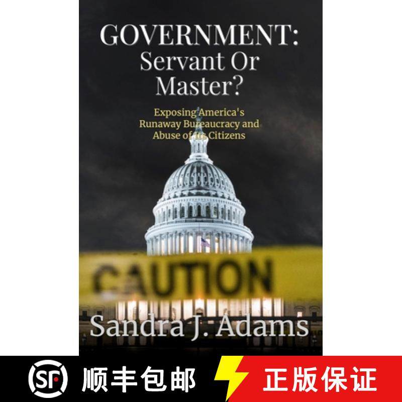 预订 Government: Servant or Master?: Exposing America's Runaway Bureaucracy and Abuse of It's Citizens [9781571024886]