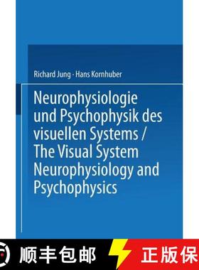 【3-4周达】Neurophysiologie Und Psychophysik Des Visuellen Systems / The Visual System: Neurophysiolo... [9783662222225]