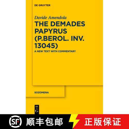 【3-4周达】精装 The Demades Papyrus (P.Berol. inv. 13045) – A New Text with Commentary [9783110600919]