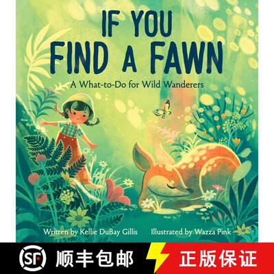 【3-4周达】If You Find a Fawn: A What-to-Do for Wild Wanderers [9781368107075]