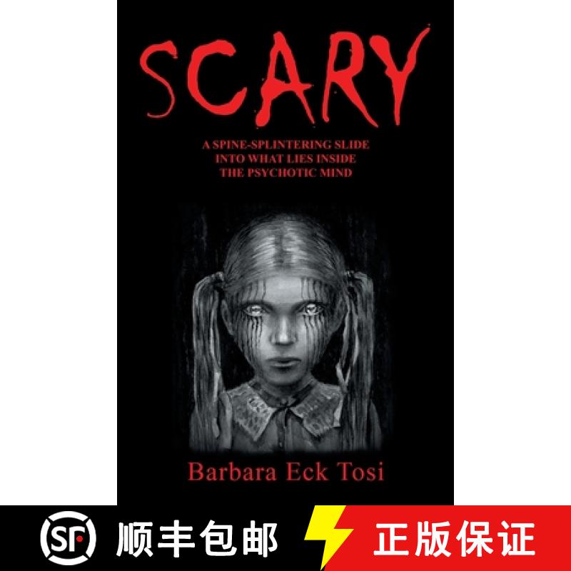 【3-4周达】Scary: A Spine-Splintering Slide into What Lies Inside the Psychotic Mind [9781480856325]