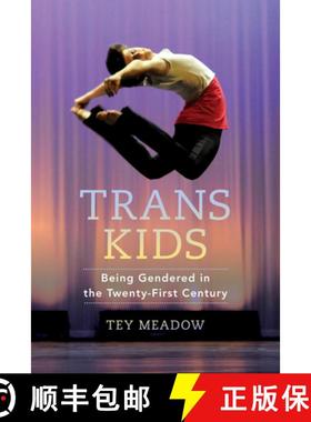 预订 Trans Kids: Being Gendered in the Twenty-First Century [9780520275041]