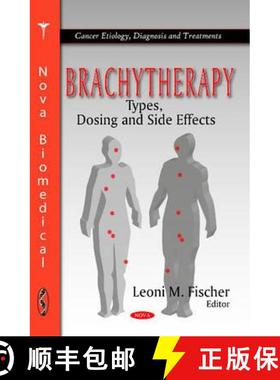 【3-4周达】Brachytherapy: Types, Dosing and Side Effects [9781617287503]