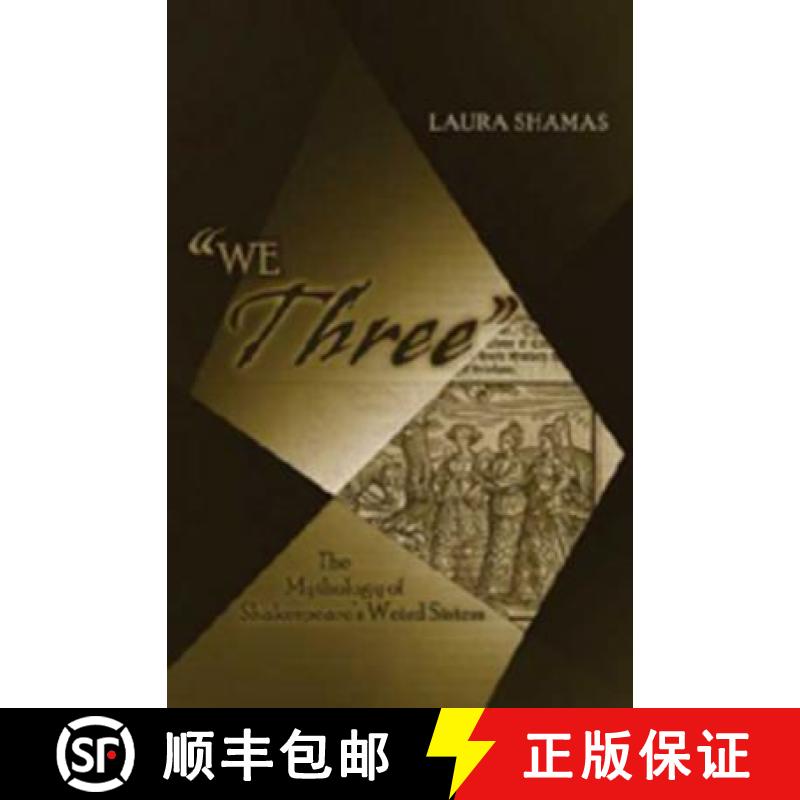 预订 «We Three»: The Mythology of Shakespeare's Weird Sisters [9780820479330]