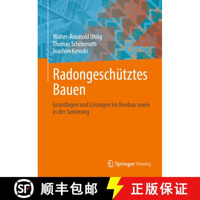 【3-4周达】Radongeschütztes Bauen: Grundlagen und Lösungen im Neubau sowie in der Sanierung [9783658381141]