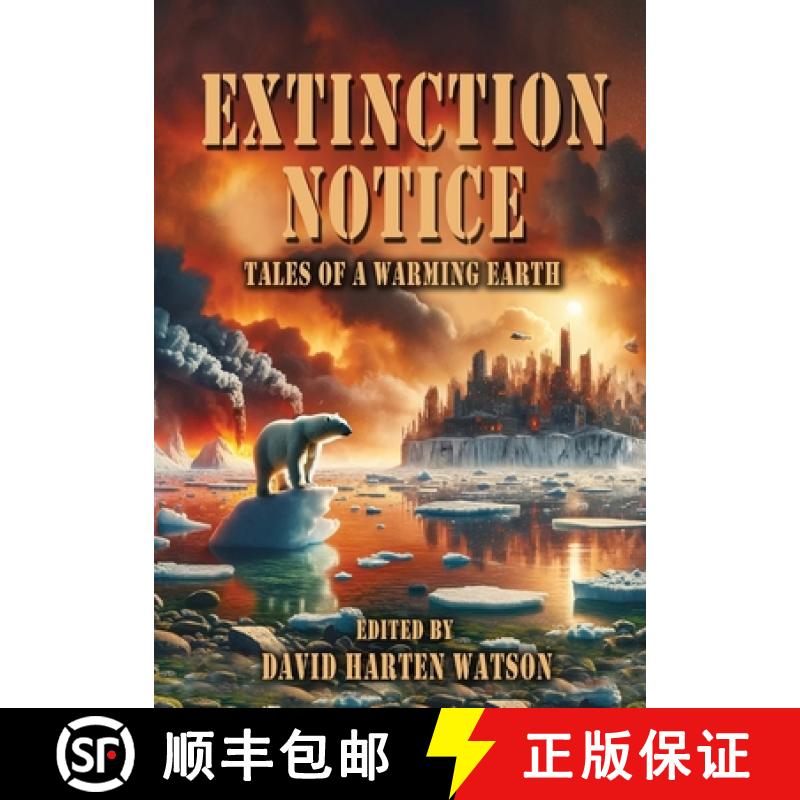 【4周达】Extinction Notice: Tales of a Warming Earth [9780578262864]