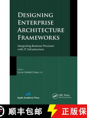 【3-4周达】Designing Enterprise Architecture Frameworks : Integrating Business Processes with IT Infr... [9781771880077]