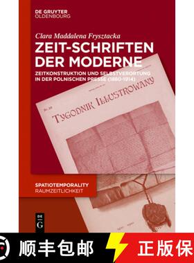 【3-4周达】Zeit-Schriften Der Moderne: Zeitkonstruktion Und Temporale Selbstverortung in Der Polnisch... [9783110777093]