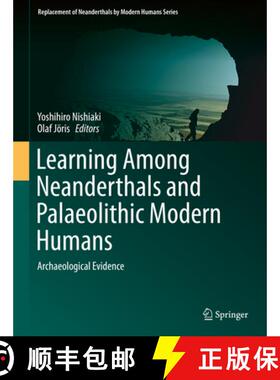 【3-4周达】Learning Among Neanderthals and Palaeolithic Modern Humans: Archaeological Evidence [9789811389795]
