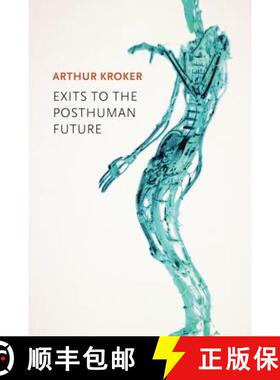 【3-4周达】Exits To The Posthuman Future [Wiley文化研究] [9780745671635]