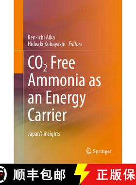 【3-4周达】CO2 Free Ammonia as an Energy Carrier: Japan's Insights [9789811947667]