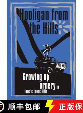 【3-4周达】Hooligan from the Hills: Growing Up Ornery in Iowa's Loess Hills [9780557001781]