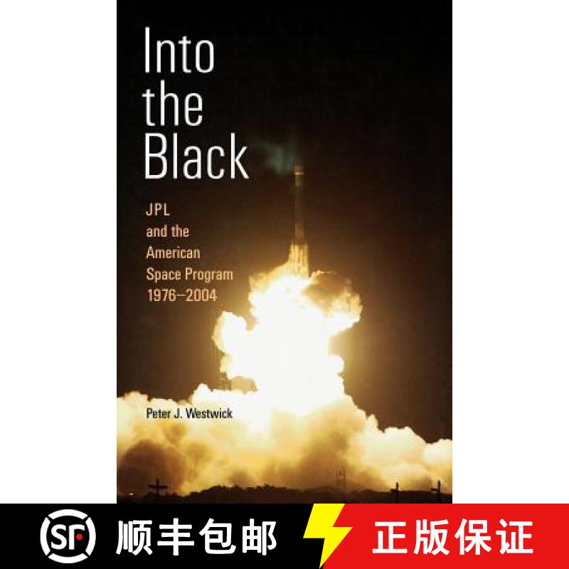 【3-4周达】Into the Black: Jpl and the American Space Program, 1976-2004 [9780300184198]