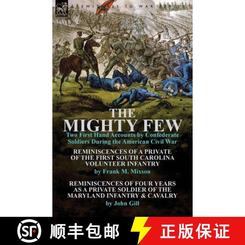 【2-3周达】The Mighty Few: Two First Hand Accounts by Confederate Soldiers During the American Civil ... [9781782821137]