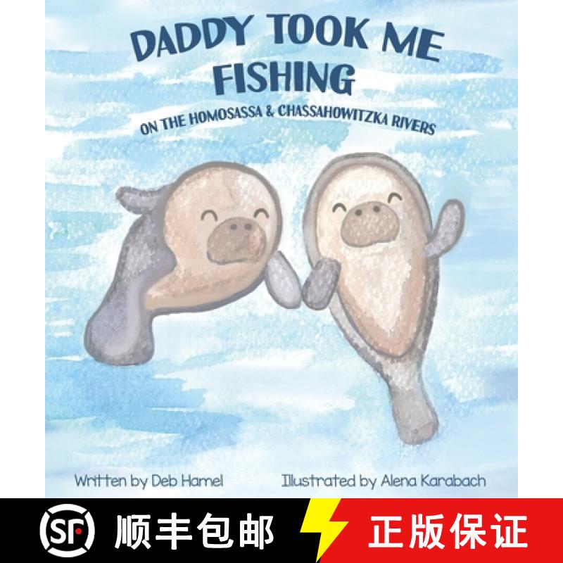 【2-3周达】Daddy took me fishing on the Homosassa & Chassahowitzka Rivers [9798986105857]