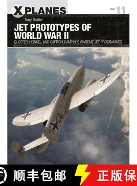 预订 Jet Prototypes of World War II: Gloster, Heinkel, and Caproni Campini's wartime jet programmes [9781472835987]