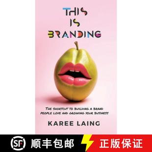 预订 Growing Brand People The Business 9798895873373 Branding Shortcut Building and Love Your This