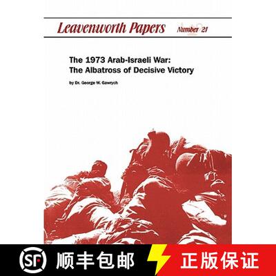【3-4周达】The 1973 Arab-Israeli War: The Albatross of Decisive Victory [9781780390222]