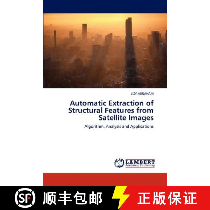预订 Automatic Extraction of Structural Features from Satellite Images [9783659303227]