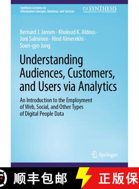 【3-4周达】Understanding Audiences, Customers, and Users via Analytics: An Introduction to the Employ... [9783031419324]