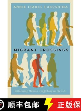 【3-4周达】Migrant Crossings: Witnessing Human Trafficking in the U.S. [9781503609075]