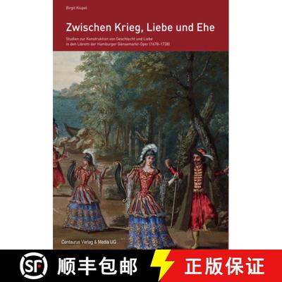 【3-4周达】Zwischen Krieg, Liebe und Ehe: Studien zur Konstruktion von Geschlecht und Liebe in den Li... [9783825507213]