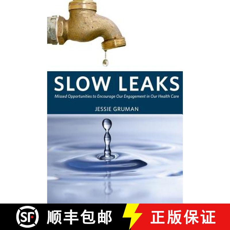 【3-4周达】Slow Leaks: Missed Opportunities to Encourage Our Engagement in Our Health Care [9780981579412]